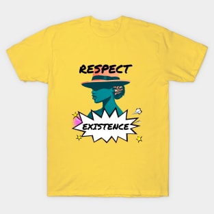 Respect Existence Retro Pop Gift T-Shirt